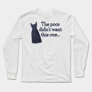 Sound of Music Quote - Poor didn't want this Dress Long Sleeve T-Shirt